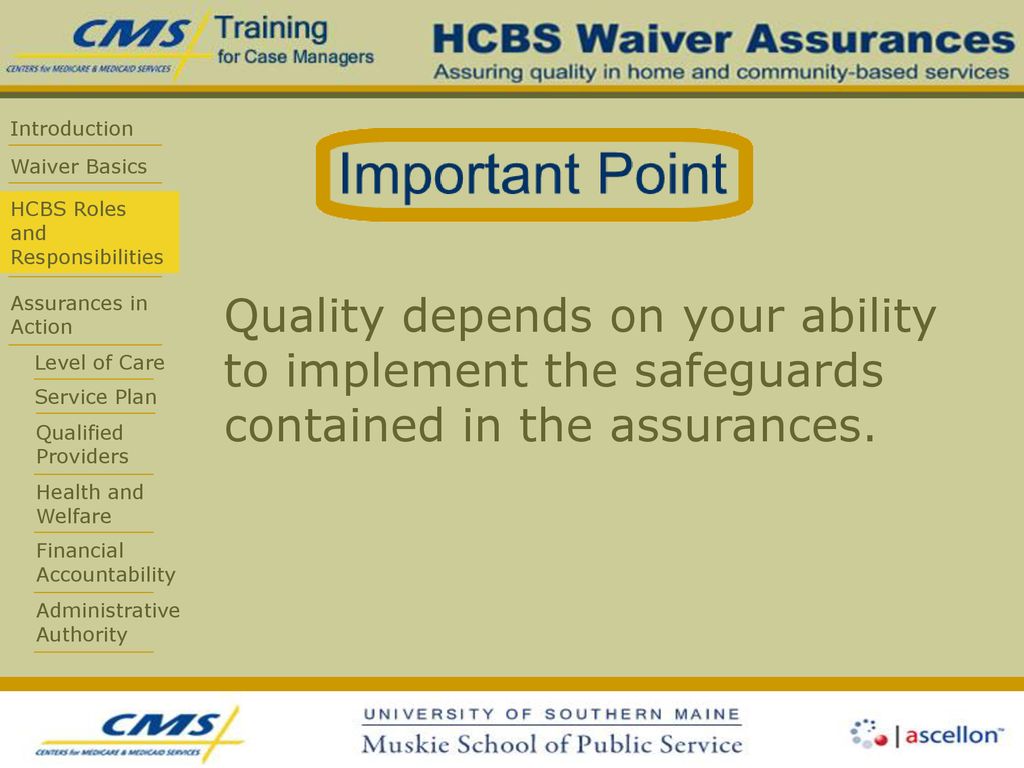 Quality depends on your ability to implement the safeguards contained in the assurances.