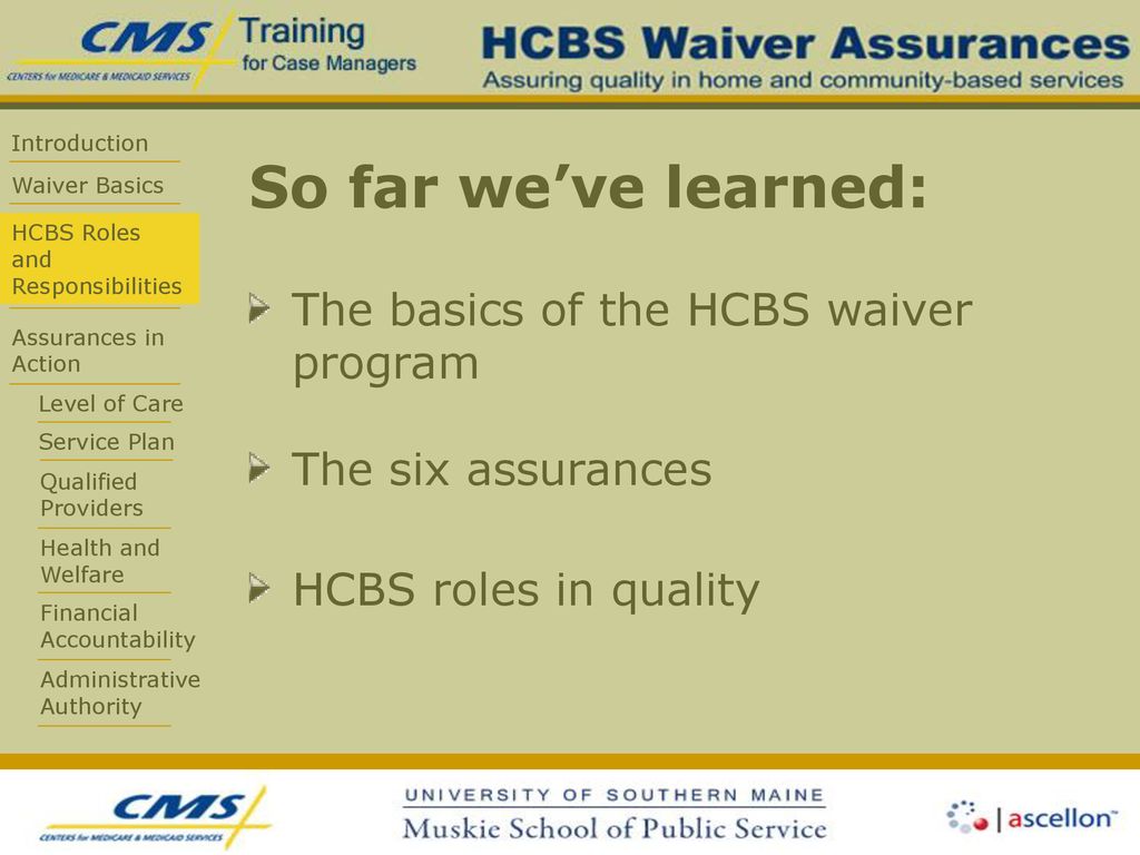 So far we’ve learned: The basics of the HCBS waiver program