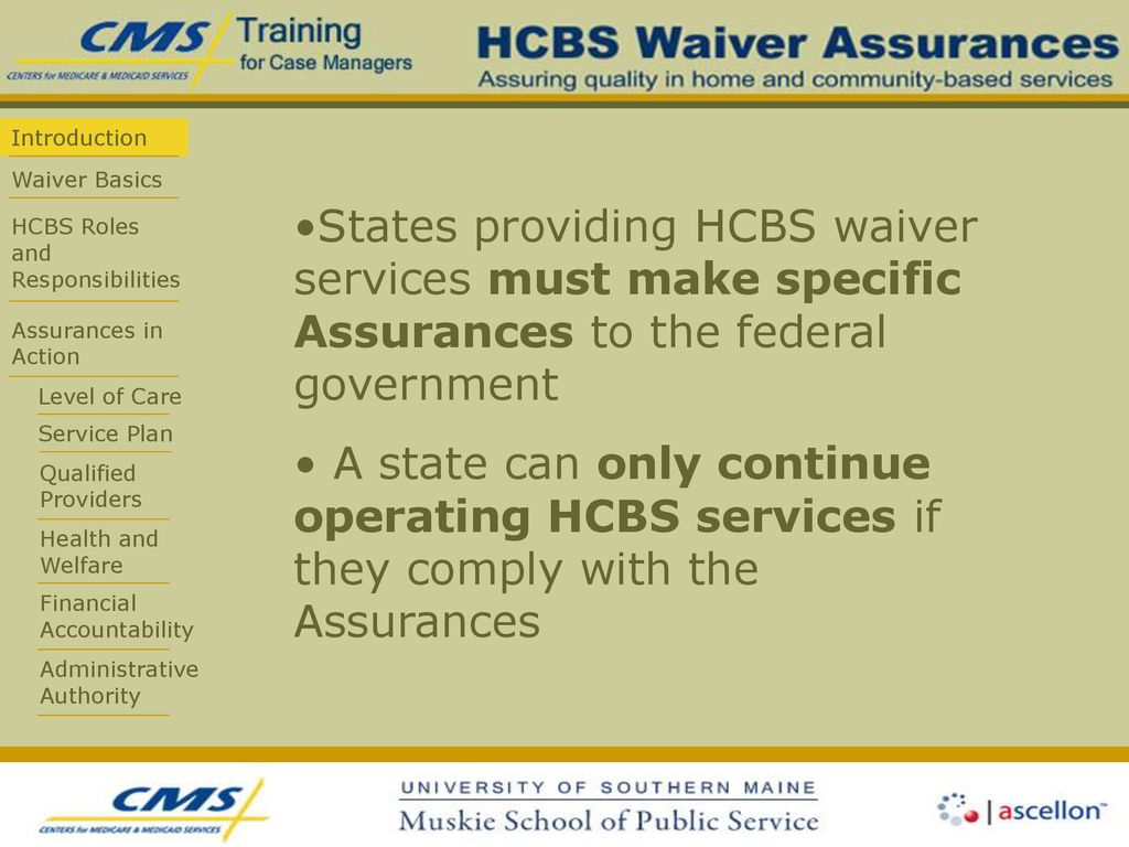 States providing HCBS waiver services must make specific Assurances to the federal government