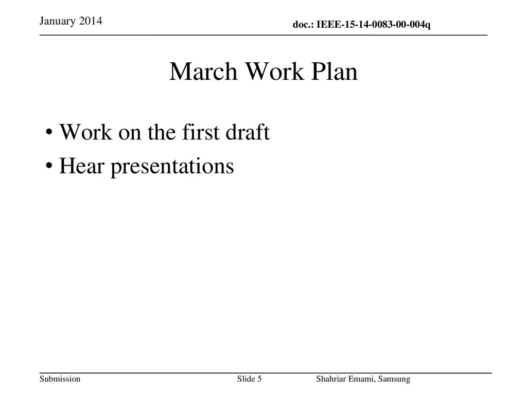 March Work Plan Work on the first draft Hear presentations