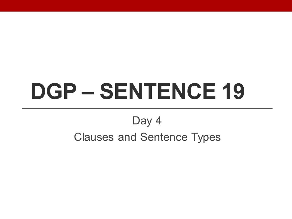 Day 4 Clauses and Sentence Types