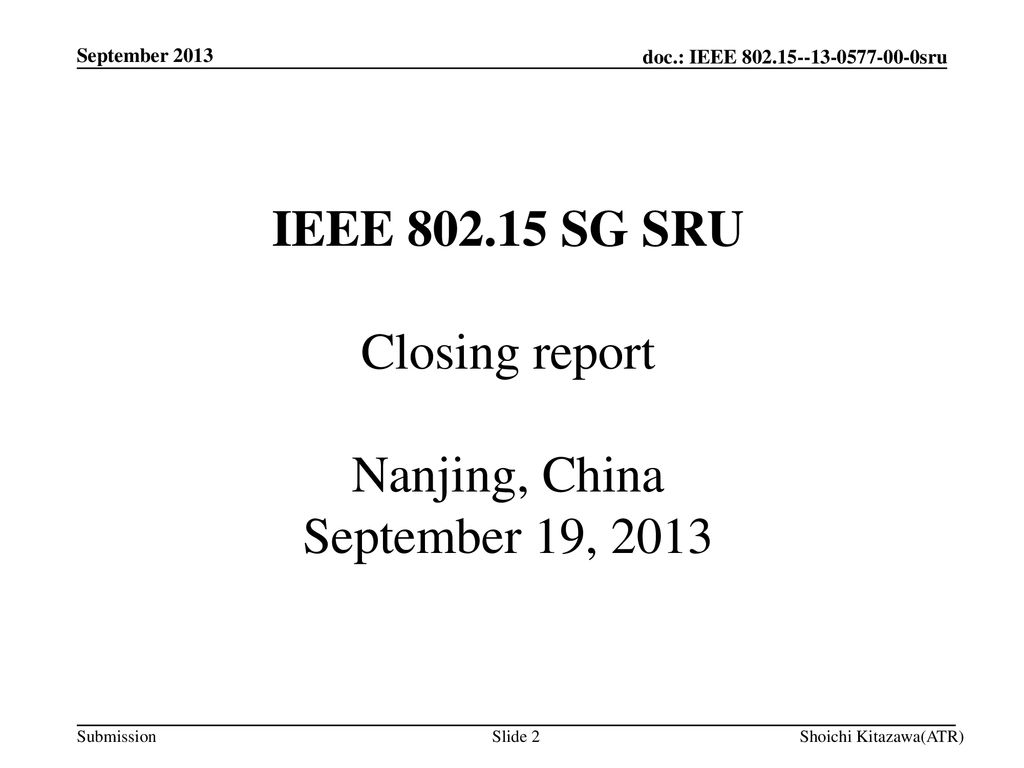IEEE SG SRU Closing report Nanjing, China September 19, 2013