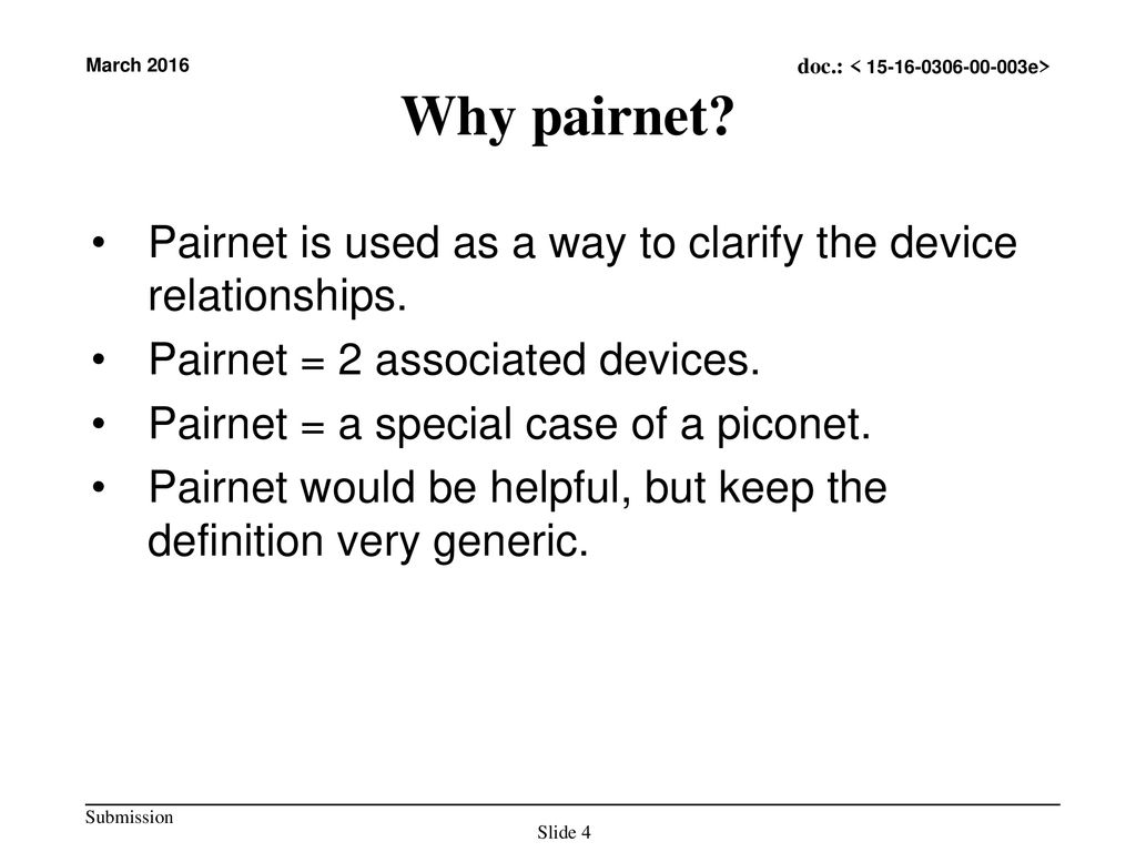 Why pairnet Pairnet is used as a way to clarify the device relationships. Pairnet = 2 associated devices.