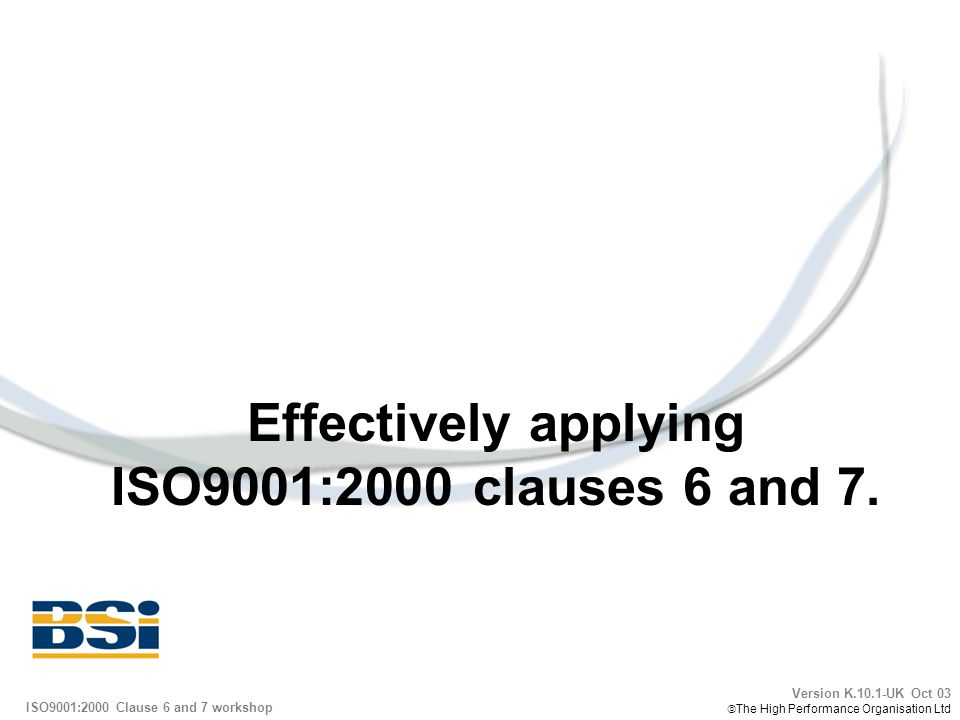 Effectively applying ISO9001:2000 clauses 6 and 7.