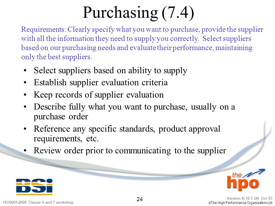 Purchasing (7.4) Select suppliers based on ability to supply