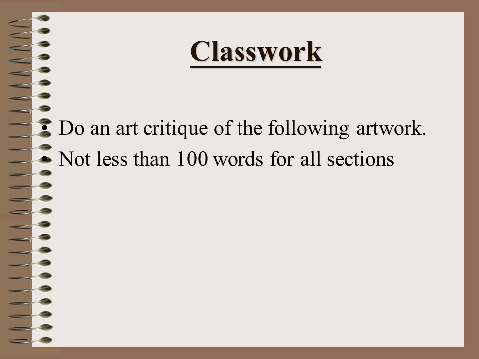 Classwork Do an art critique of the following artwork.