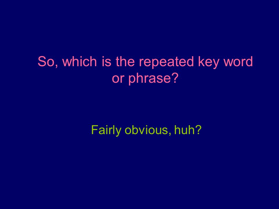 So, which is the repeated key word or phrase