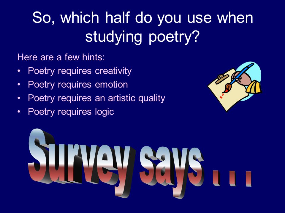 So, which half do you use when studying poetry