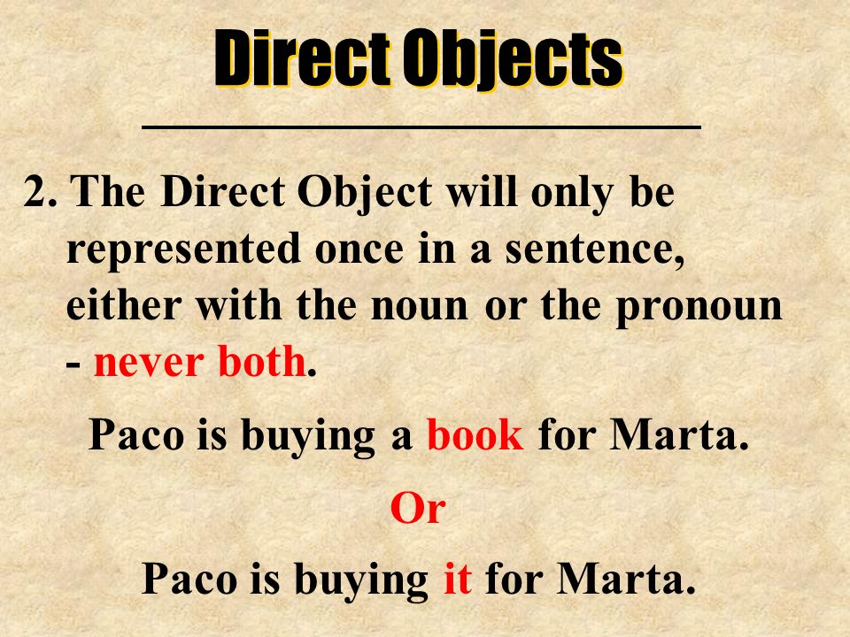 Paco is buying a book for Marta. Paco is buying it for Marta.