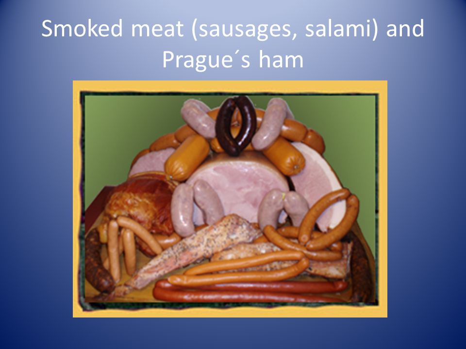 Smoked meat (sausages, salami) and Prague´s ham