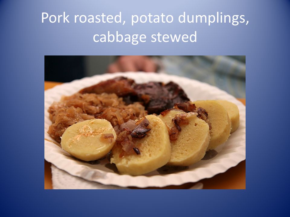 Pork roasted, potato dumplings, cabbage stewed