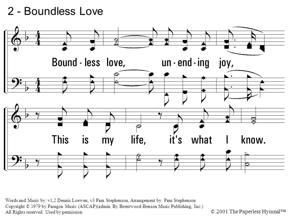 2 - Boundless Love Boundless love, unending joy,