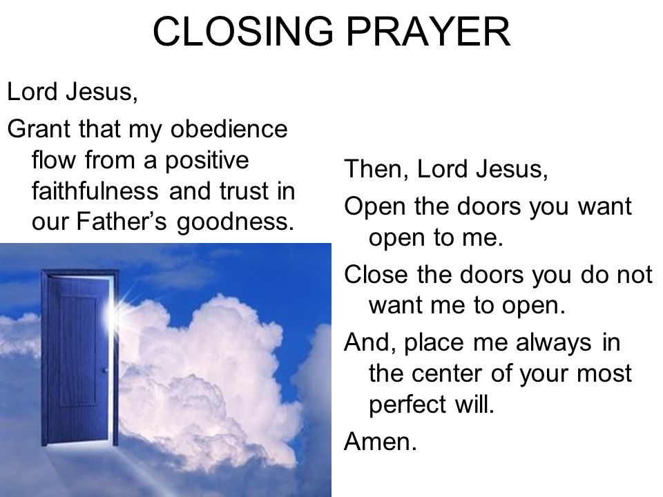 CLOSING PRAYER Lord Jesus,