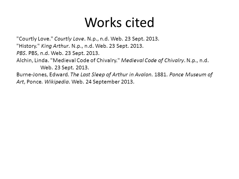 Works cited Courtly Love. Courtly Love. N.p., n.d. Web. 23 Sept History. King Arthur. N.p., n.d. Web. 23 Sept