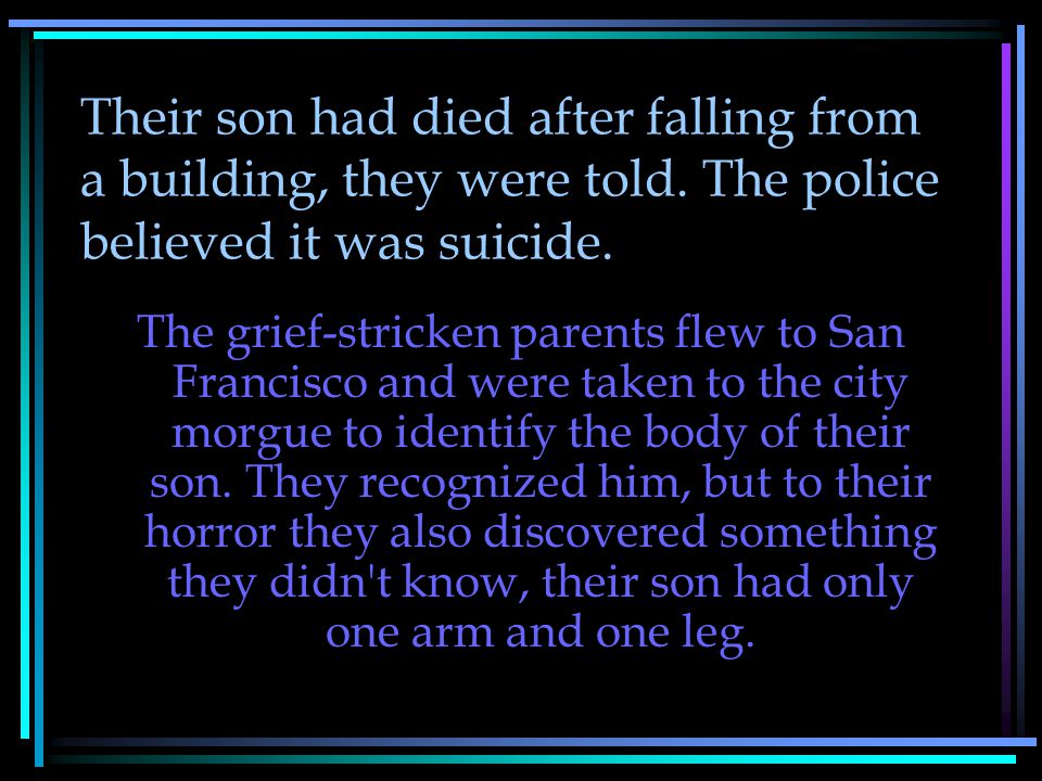 Their son had died after falling from a building, they were told