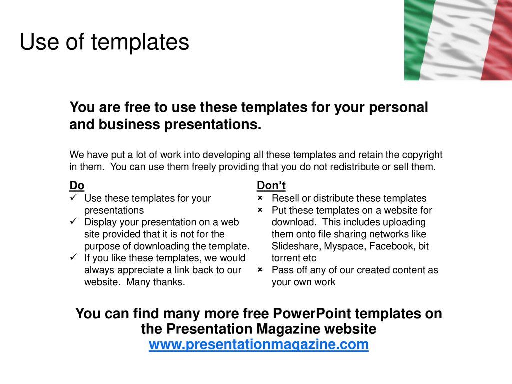 Use of templates You are free to use these templates for your personal and business presentations.