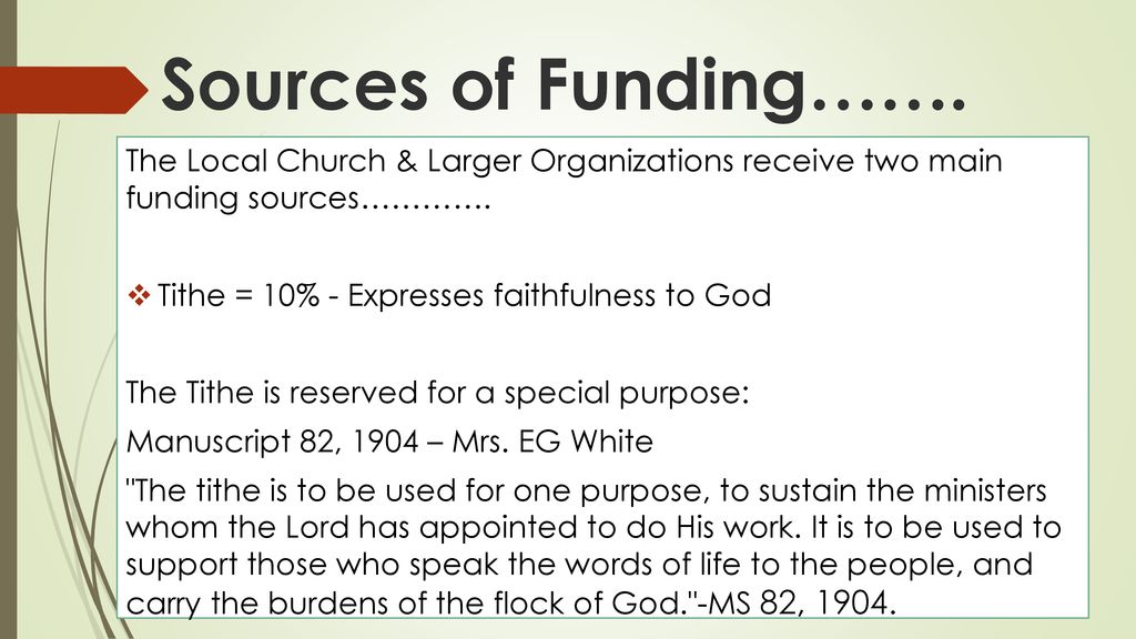 Sources of Funding……. The Local Church & Larger Organizations receive two main funding sources………….