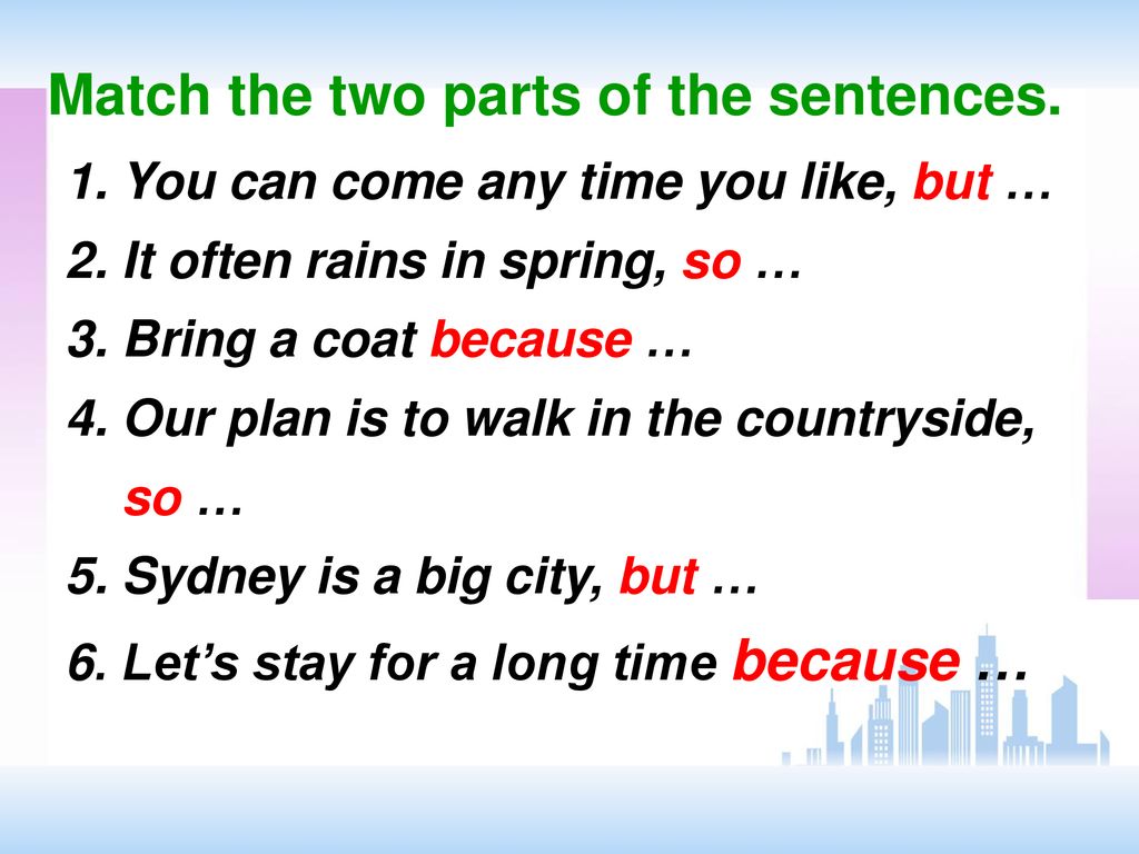 Match the two parts of the sentences.