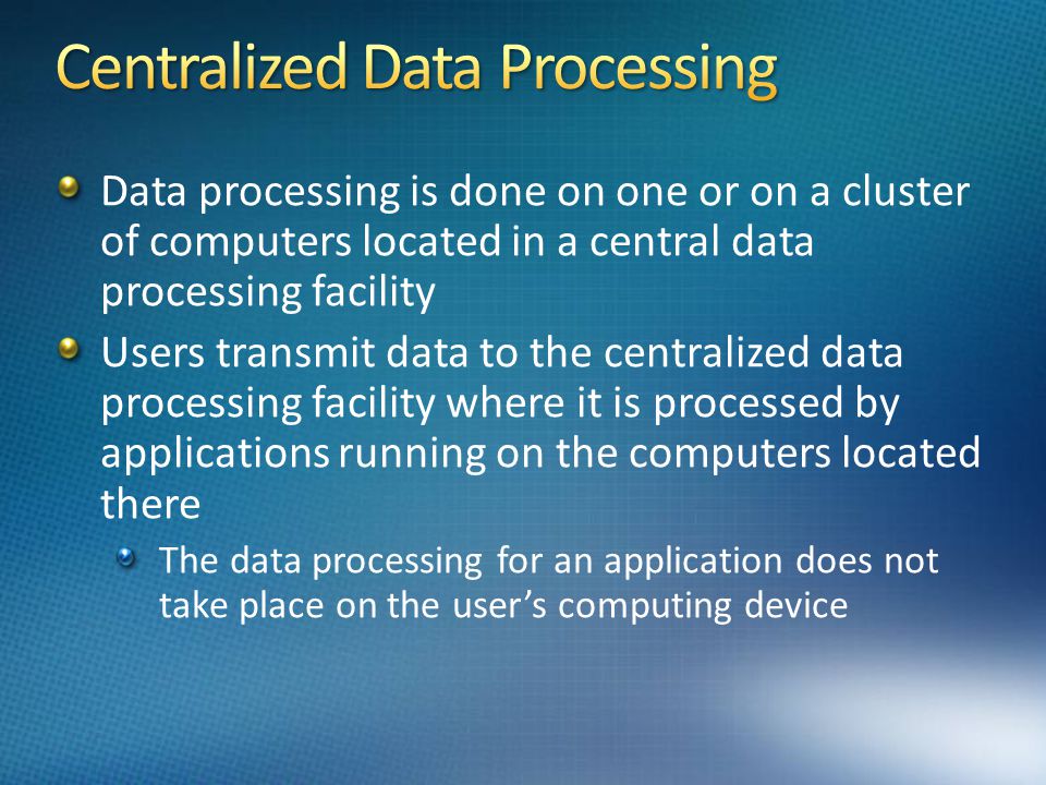 Centralized Data Processing