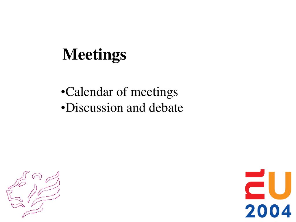 Meetings Calendar of meetings Discussion and debate