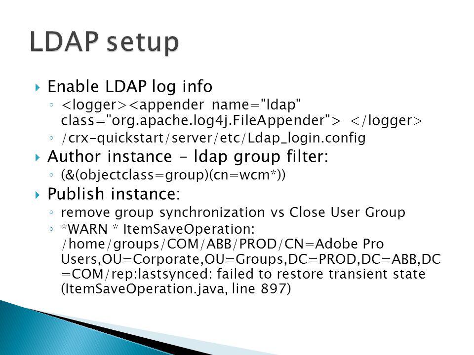 LDAP setup Enable LDAP log info Author instance - ldap group filter: