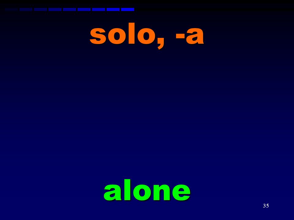 solo, -a alone
