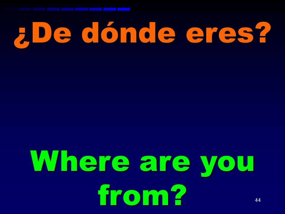 ¿De dónde eres Where are you from