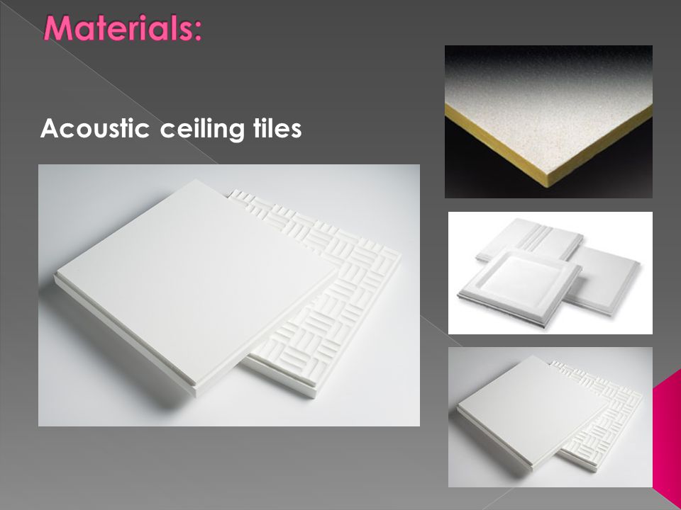 Materials: Acoustic ceiling tiles