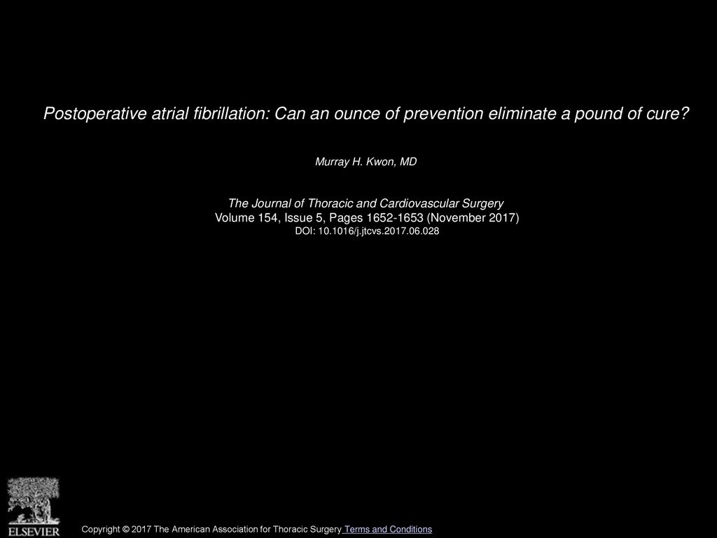 Postoperative atrial fibrillation: Can an ounce of prevention eliminate a pound of cure