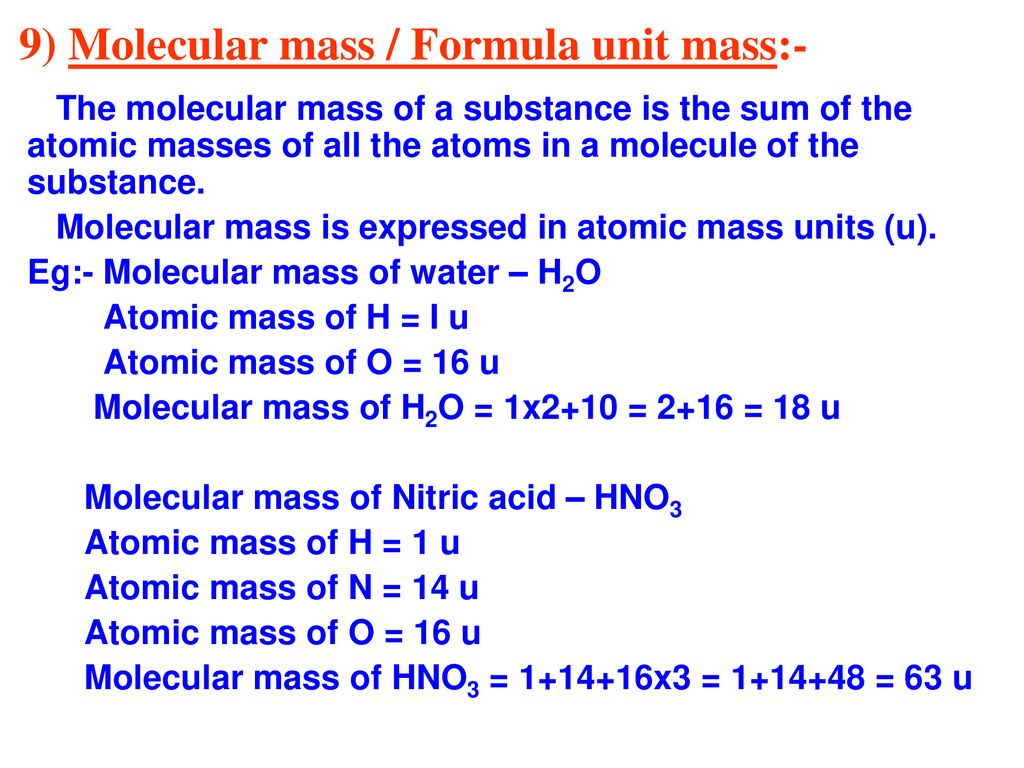9) Molecular mass / Formula unit mass:-