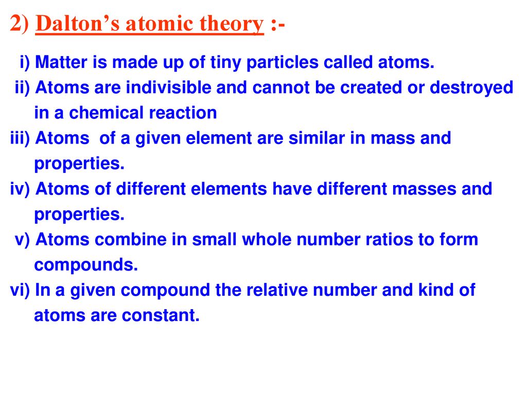 2) Dalton’s atomic theory :-