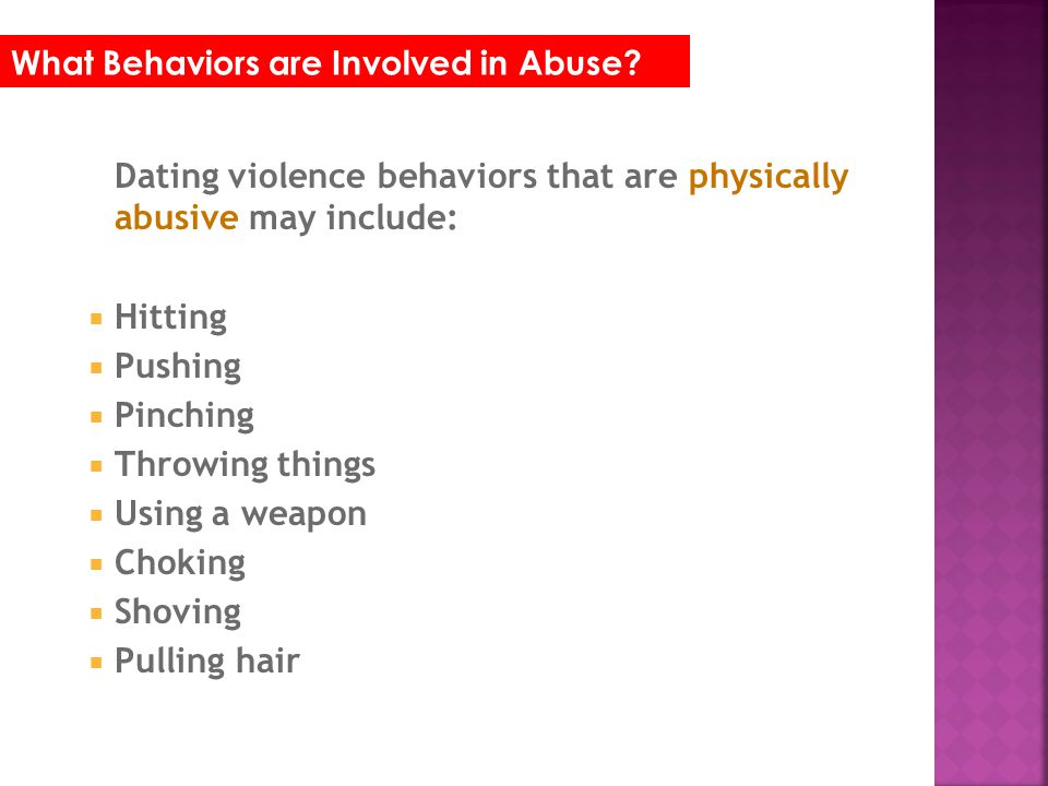 Dating violence behaviors that are physically abusive may include: