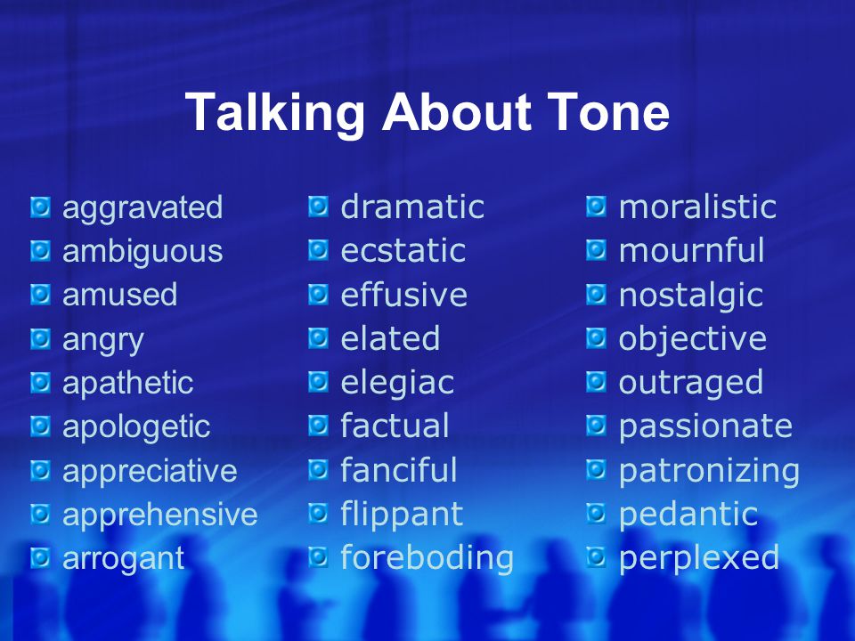 Talking About Tone aggravated ambiguous amused angry apathetic