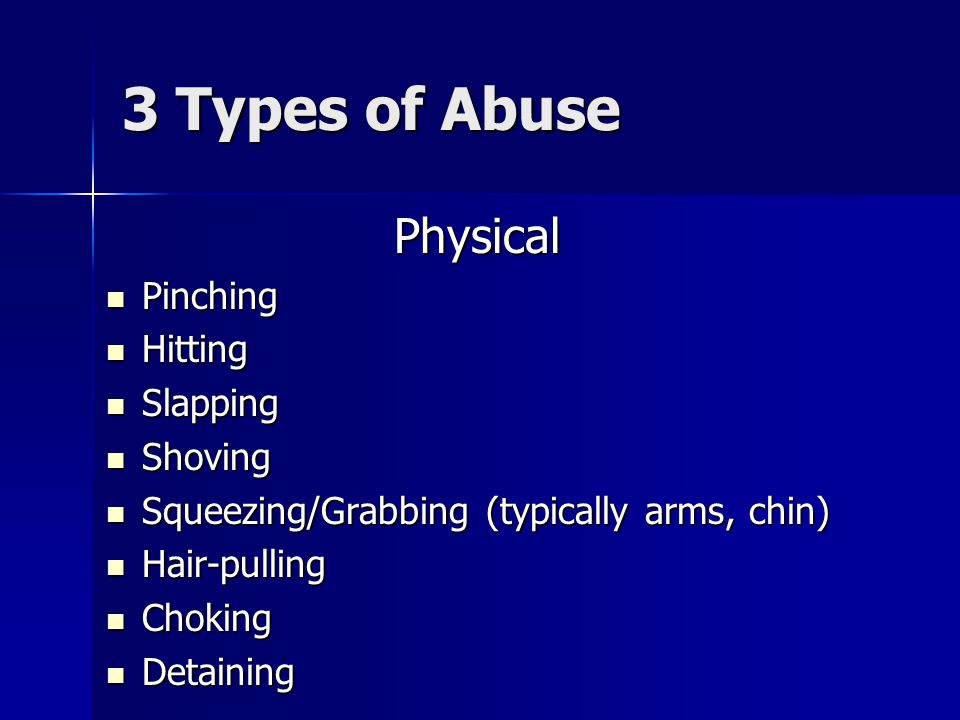 3 Types of Abuse Pinching Hitting Slapping Shoving