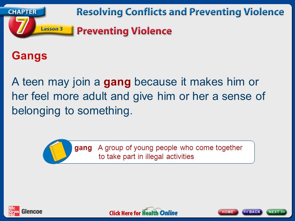 Gangs A teen may join a gang because it makes him or her feel more adult and give him or her a sense of belonging to something.