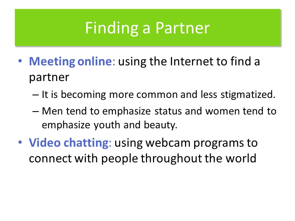 Finding a Partner Meeting online: using the Internet to find a partner
