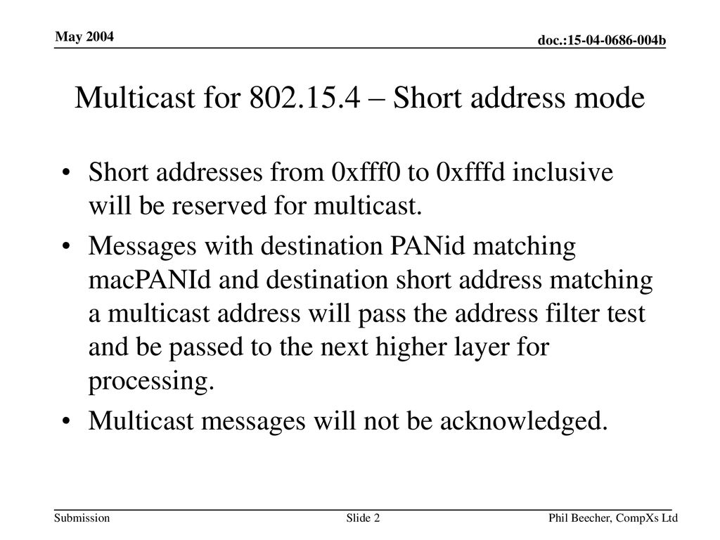 Multicast for – Short address mode