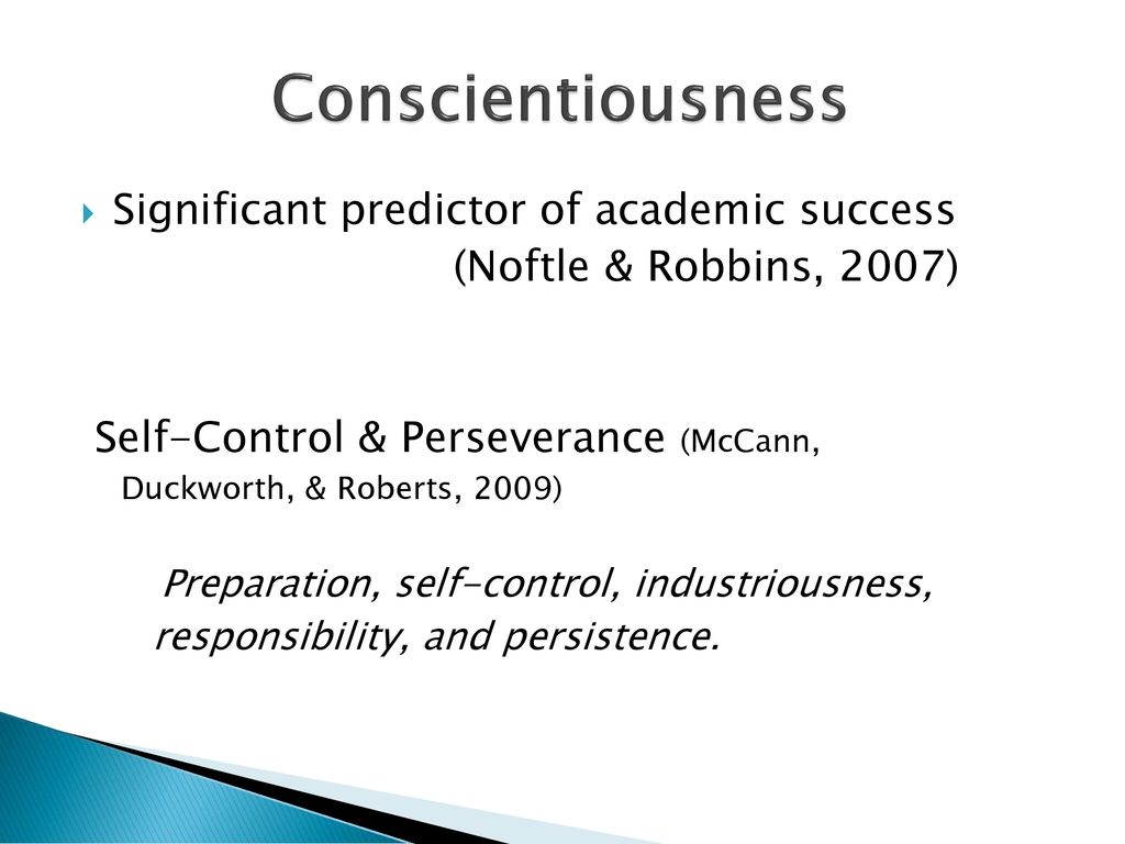 Conscientiousness Significant predictor of academic success