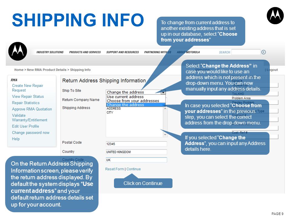 SHIPPING INFO To change from current address to another existing address that is set up in our database, select Choose from your addresses