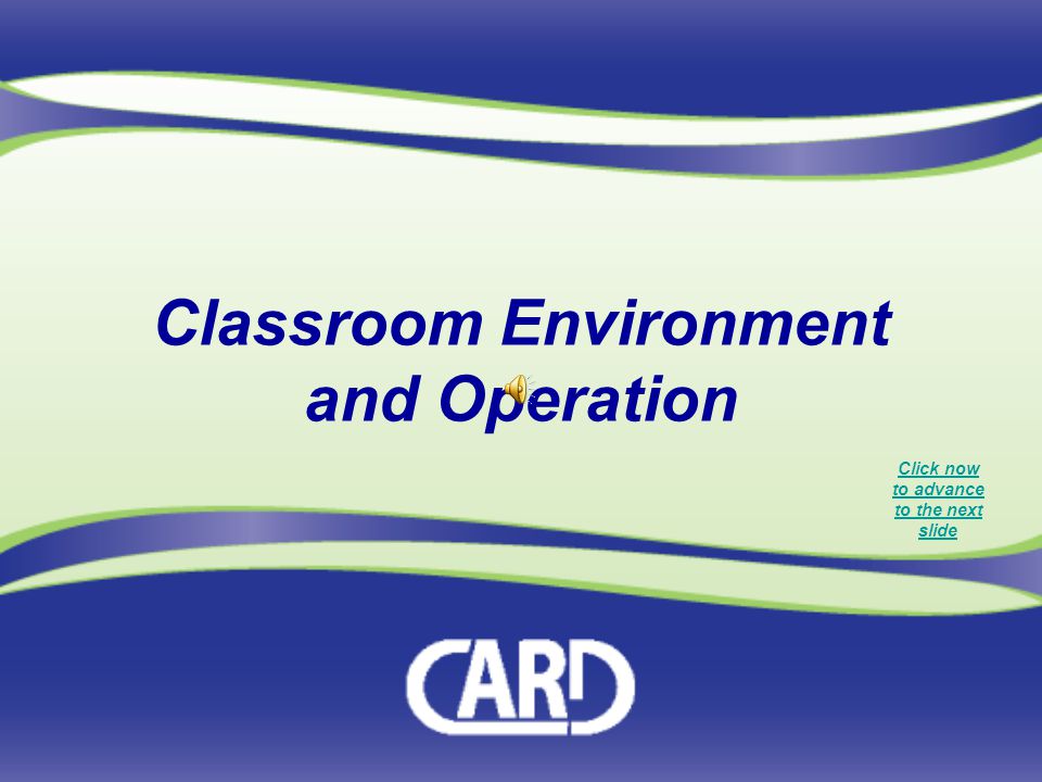 Classroom Environment and Operation