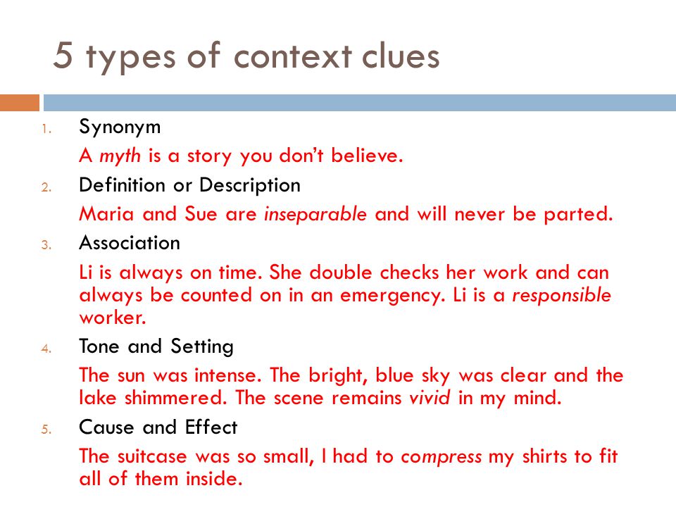 5 types of context clues Synonym A myth is a story you don’t believe.