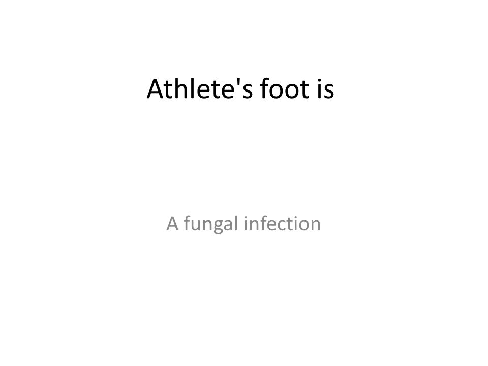 Athlete s foot is A fungal infection