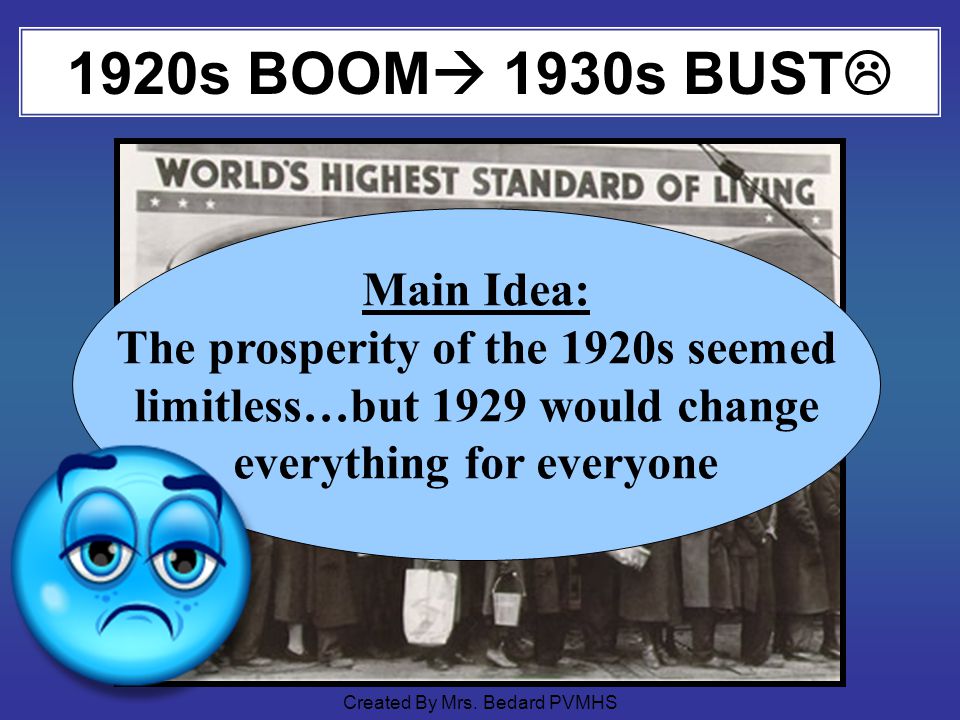 1920s BOOM 1930s BUST Main Idea: The prosperity of the 1920s seemed