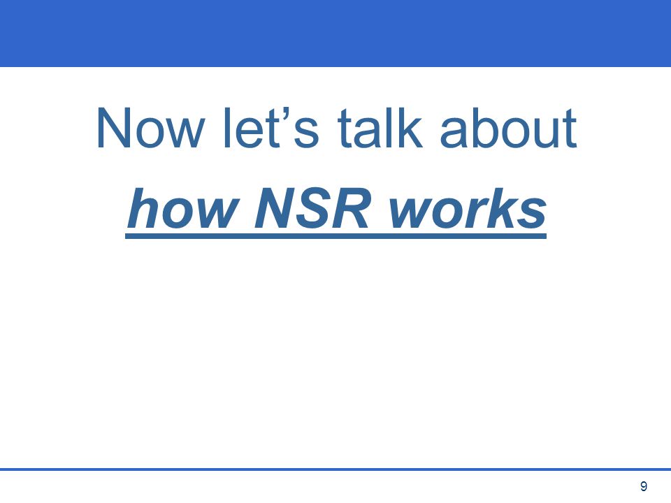 Now let’s talk about how NSR works