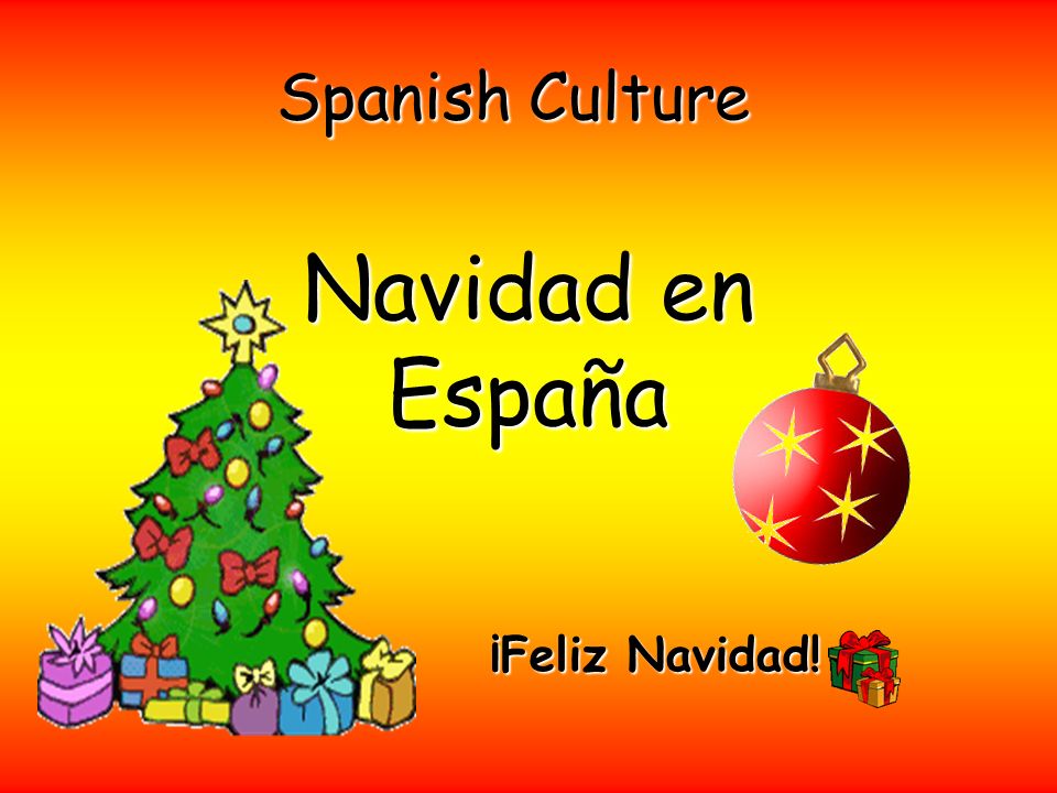 Spanish Culture Navidad en España ¡Feliz Navidad!