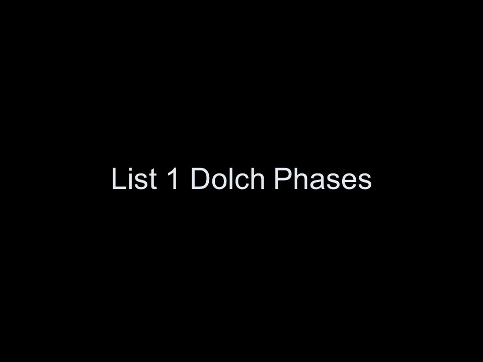 List 1 Dolch Phases
