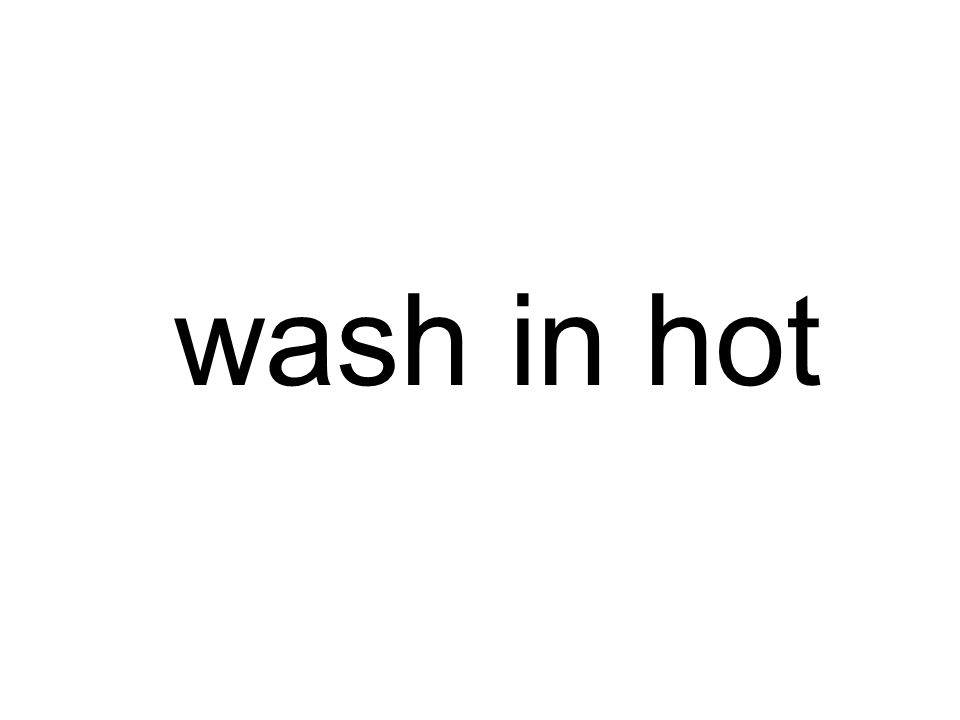 wash in hot