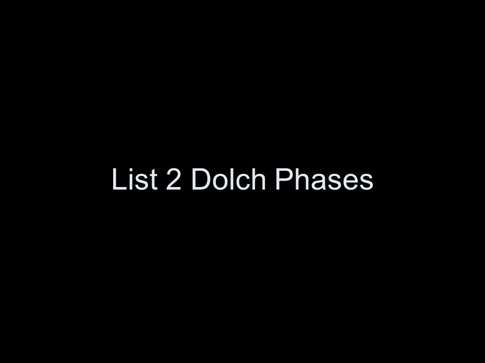 List 2 Dolch Phases