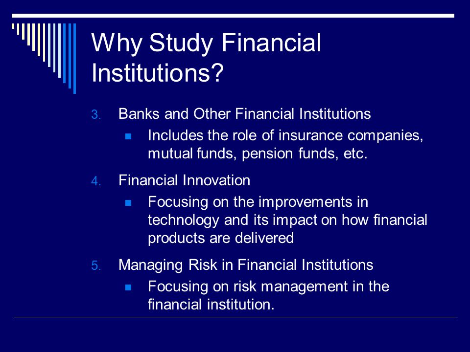 Why Study Financial Institutions