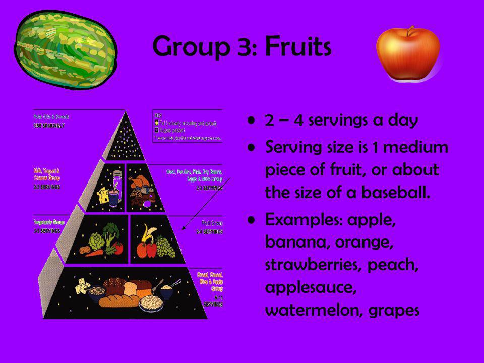 Group 3: Fruits 2 – 4 servings a day